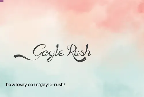 Gayle Rush