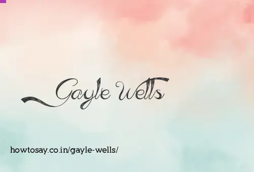 Gayle Wells