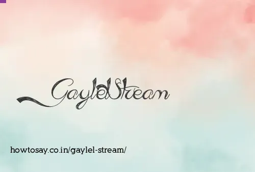 Gaylel Stream