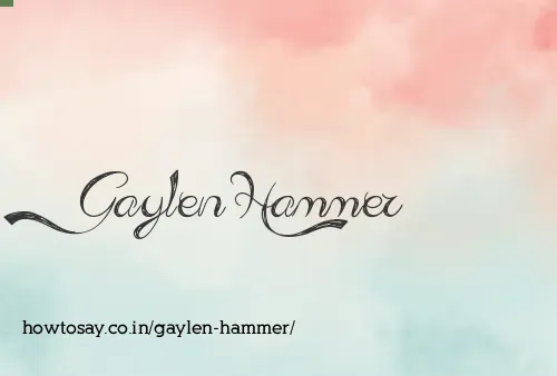 Gaylen Hammer