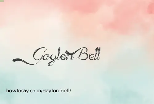 Gaylon Bell