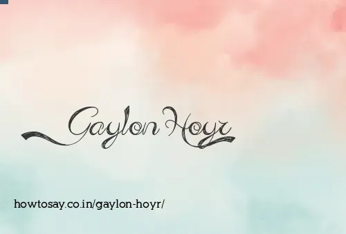 Gaylon Hoyr