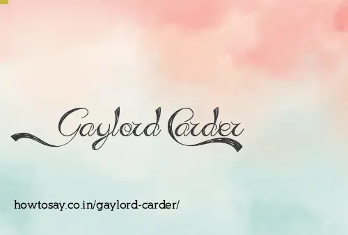 Gaylord Carder