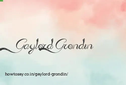 Gaylord Grondin