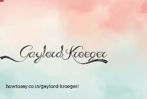 Gaylord Kroeger