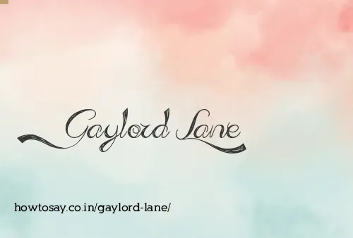Gaylord Lane