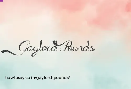 Gaylord Pounds