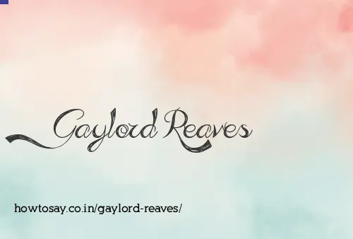 Gaylord Reaves