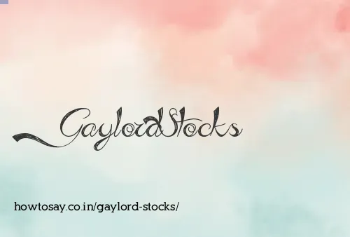 Gaylord Stocks