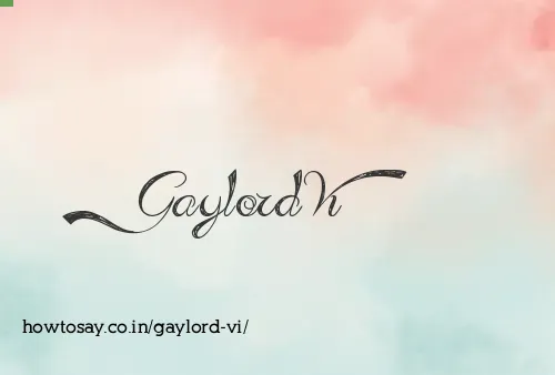 Gaylord Vi