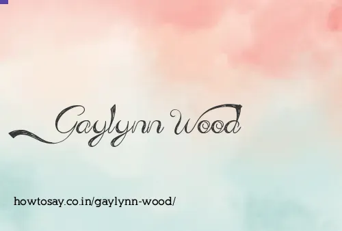 Gaylynn Wood