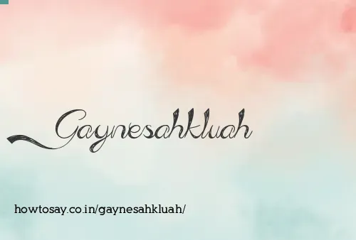 Gaynesahkluah