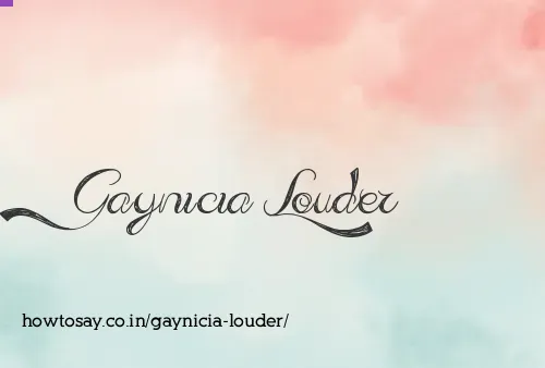 Gaynicia Louder