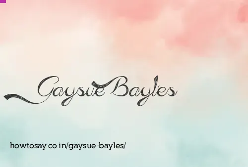 Gaysue Bayles