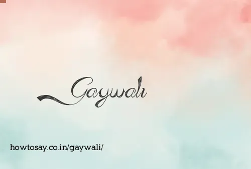 Gaywali