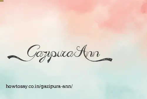 Gazipura Ann
