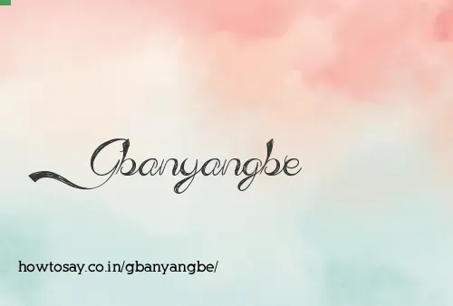 Gbanyangbe