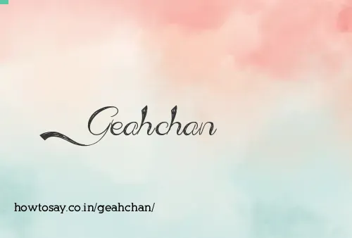 Geahchan