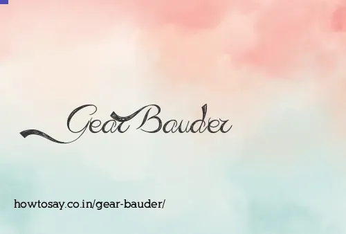 Gear Bauder