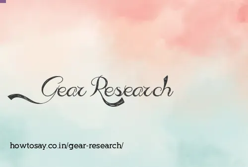 Gear Research