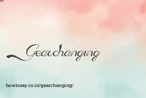 Gearchanging