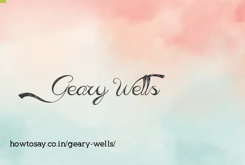 Geary Wells