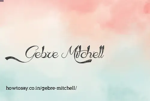 Gebre Mitchell