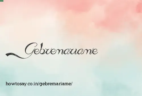 Gebremariame