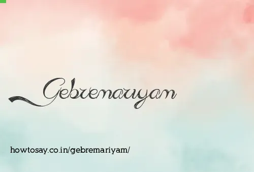 Gebremariyam