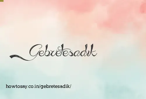 Gebretesadik