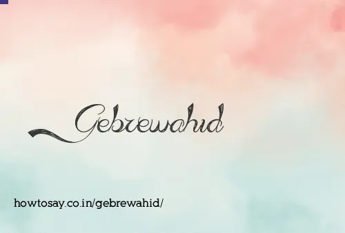 Gebrewahid