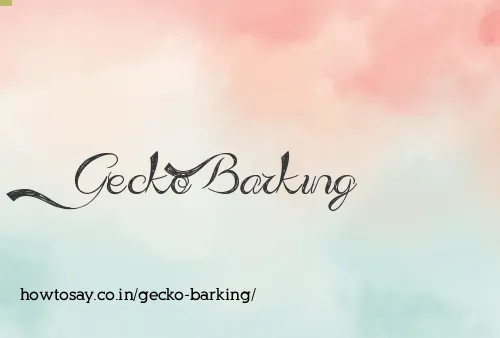 Gecko Barking