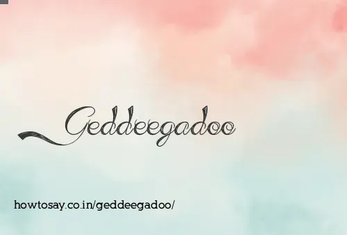 Geddeegadoo