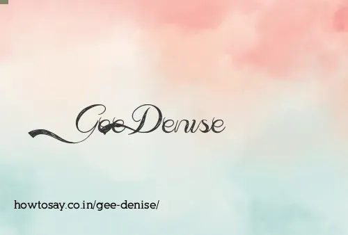 Gee Denise