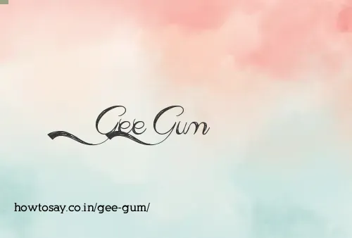 Gee Gum