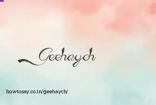 Geehaych