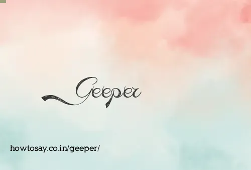 Geeper