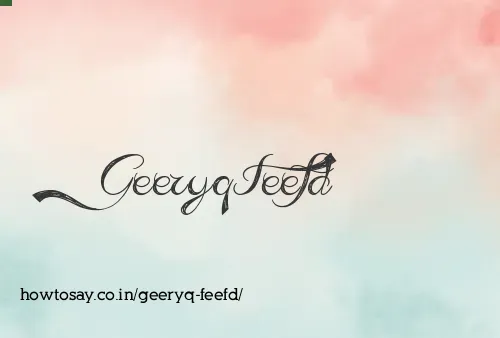Geeryq Feefd
