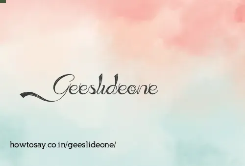 Geeslideone