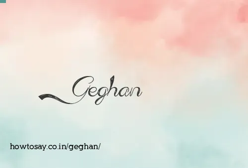 Geghan