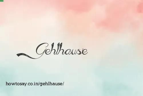 Gehlhause