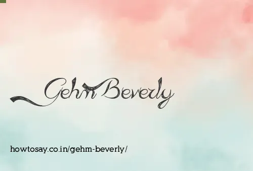 Gehm Beverly
