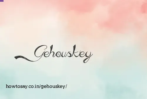 Gehouskey