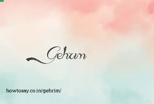 Gehrim