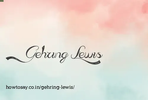 Gehring Lewis