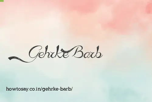 Gehrke Barb