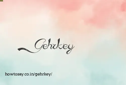 Gehrkey