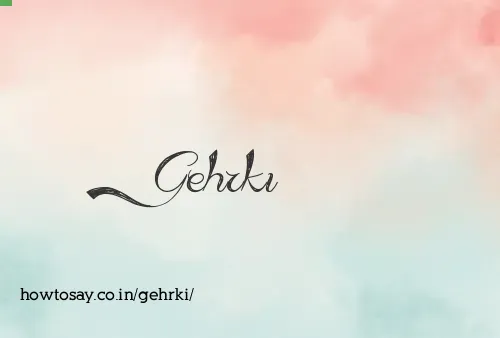 Gehrki
