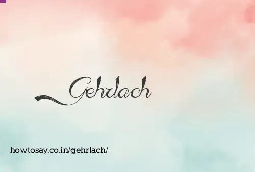 Gehrlach