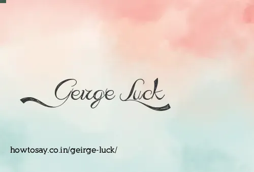 Geirge Luck